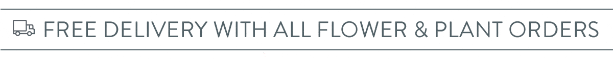 Free UK delivery with all flower and plant orders
