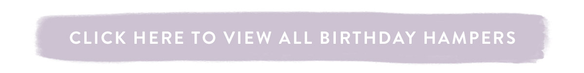 Click here to view all Birthday Hampers