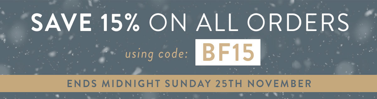 Save 15% with code BF15 ends midnight sunday 25th November