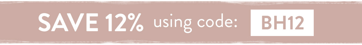 Save 12% using code BH12 - use by Tuesday 31st August