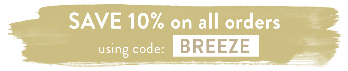 Save 10% with code BREEZE