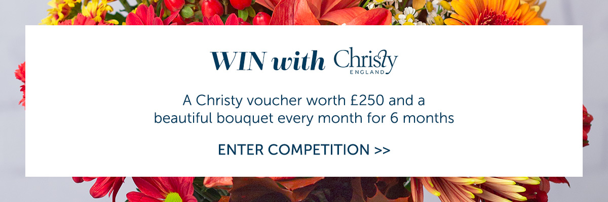 Win a Christy voucher worth &pound;250 and a beautiful bouquet every month for six months