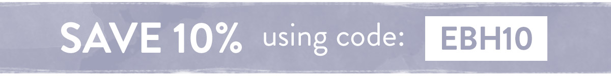 Save 10% using code EBH10 - use by Midnight Monday 18th April