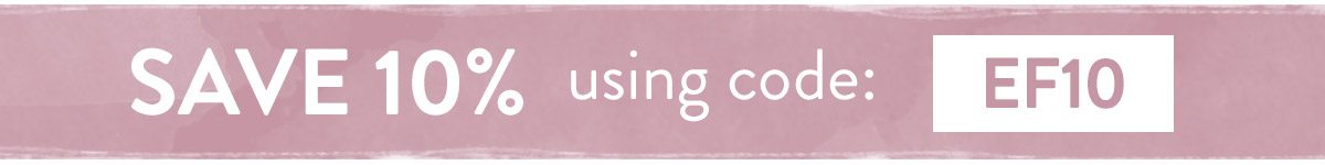 Save 10% using code EF10 - use by Midnight Sunday 10th April
