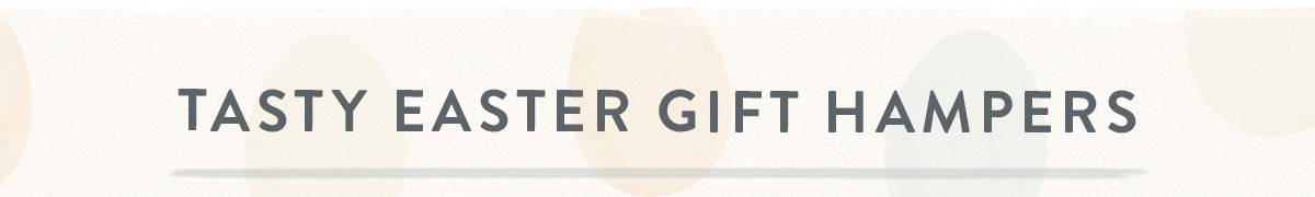 Tasty Easter Gift Hampers