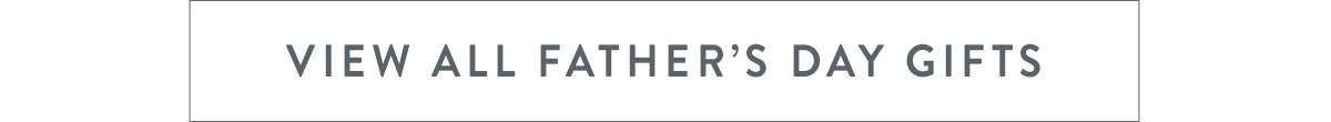 View All Father's Day Gifts