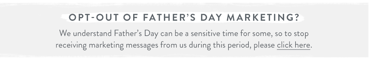 Opt out of Father's Day marketing