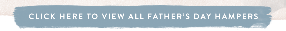 Click here to view all Father's Day Hampers