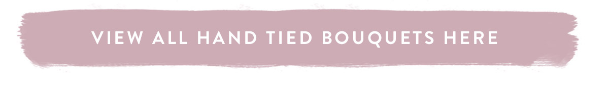 View all hand tied bouquets here