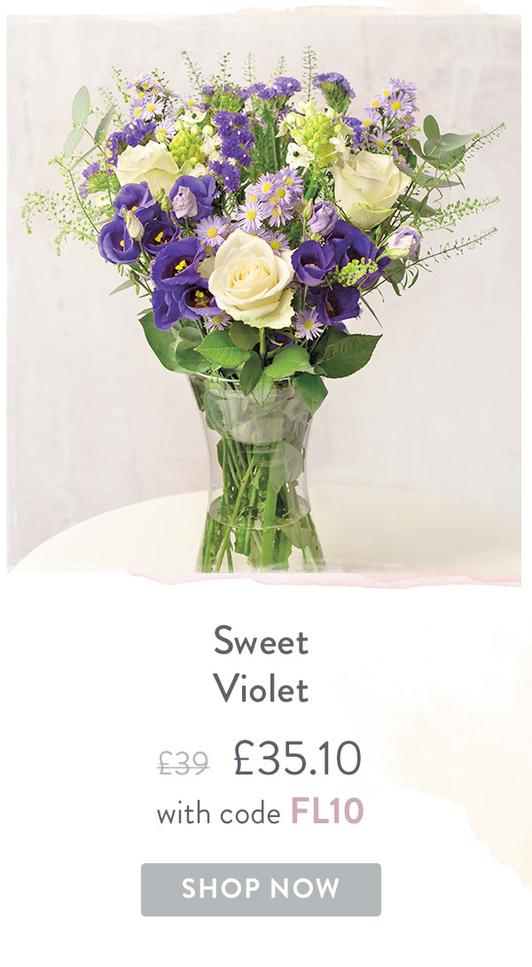 Sweet Violet - Only &pound;35.10 delivered