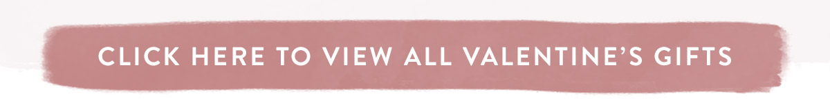 Click here to view all Valentine's gifts