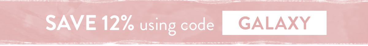 Enjoy 12% off with code GALAXY