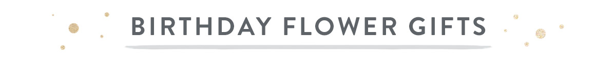 Birthday Flower Gifts