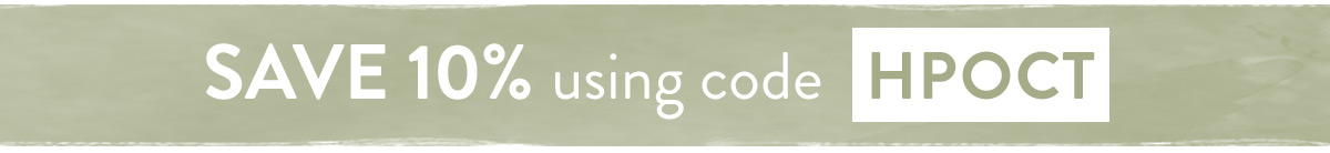 Enjoy 10% off with code HPOCT