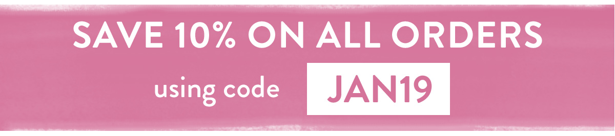 Save 10% with code JAN19
