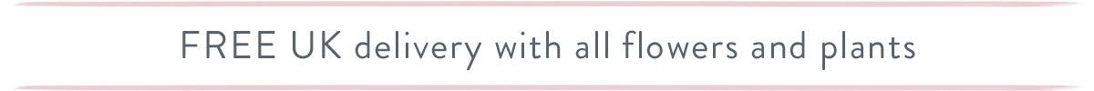 FREE UK delivery with all flowers and plants
