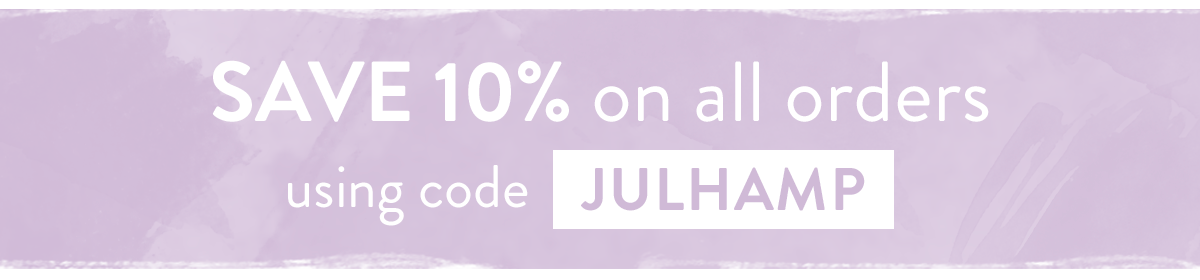 Enjoy 10% off with code JULHAMP