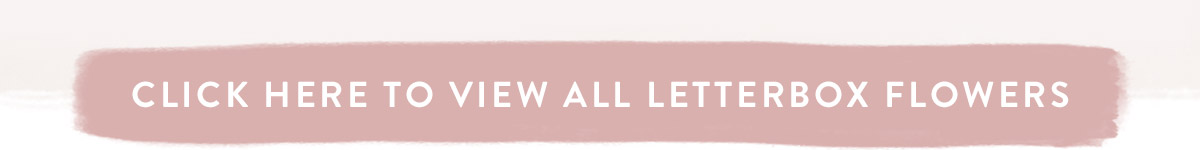 Click here to view all letterbox bouquets