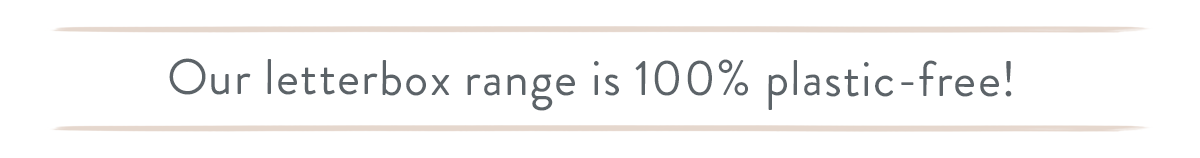 Our letterbox range is 100% plastic-free!