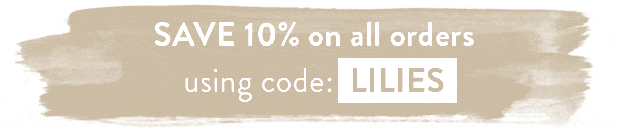 Save 10% with code LILIES