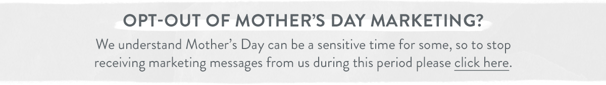 Opt out of Mother's Day marketing