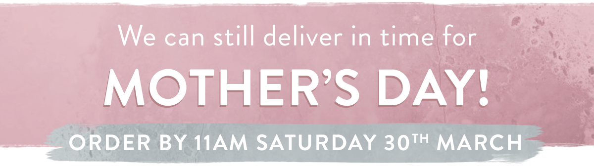 Mother's Day - Sunday 31st March