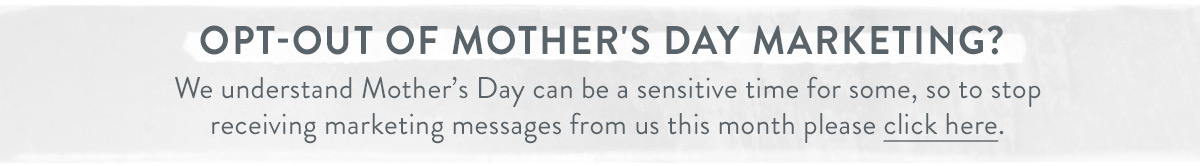 Opt out of Mother's Day marketing