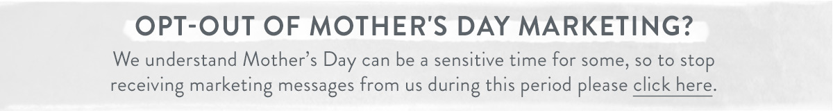 Opt out of Mother's Day marketing