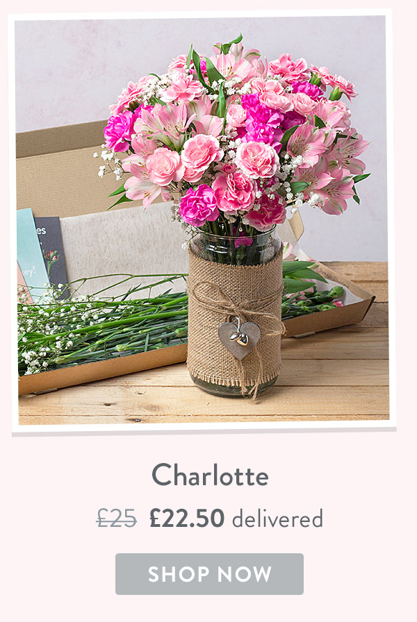 Charlotte - Only &pound;22.50 delivered