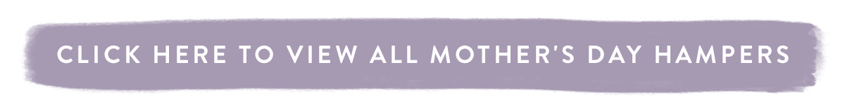 Click here to view all Mother's Day Hampers