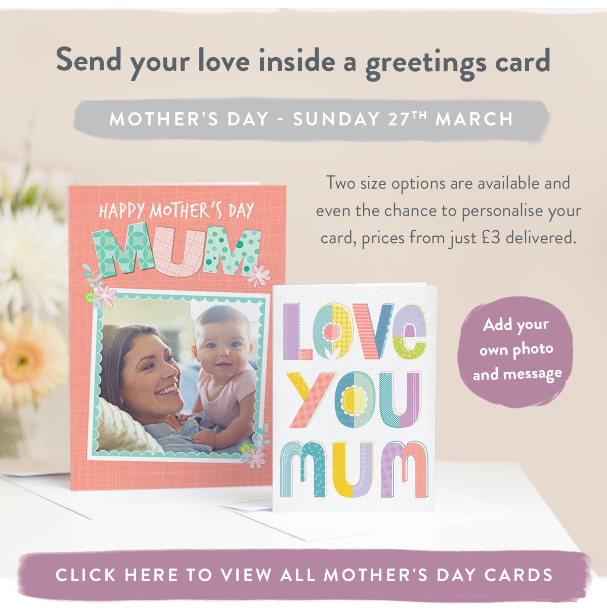 Send your love inside a card - Mother's Day - Sunday 27th March