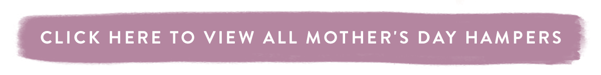 Click here to view all Mother's Day Hampers