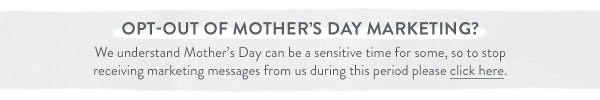 Opt out of Mother's Day marketing