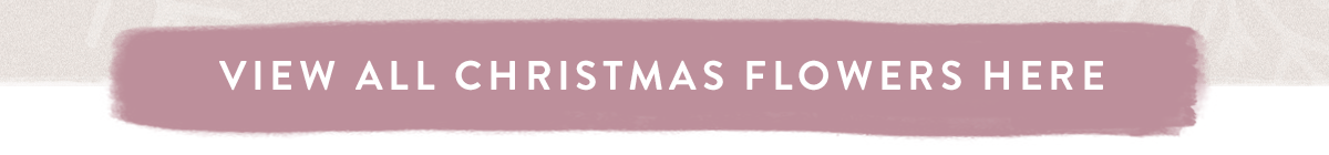 View all Christmas flowers here