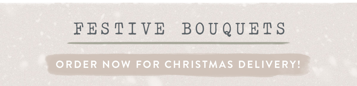 Festive bouquets - delivery from 12th November