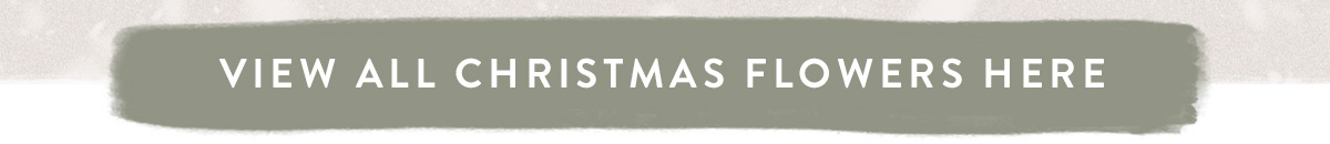 View all Christmas flowers here