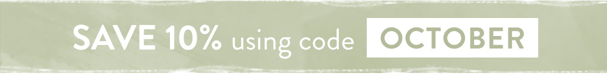 Enjoy 10% off with code OCTOBER