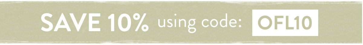 Save 10% using code OFL10 - use by Sunday 31st October