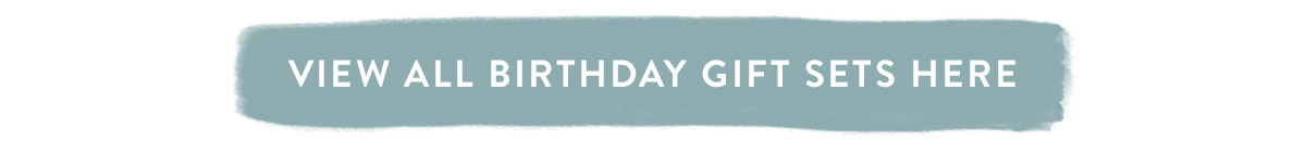 View all birthday gift sets here