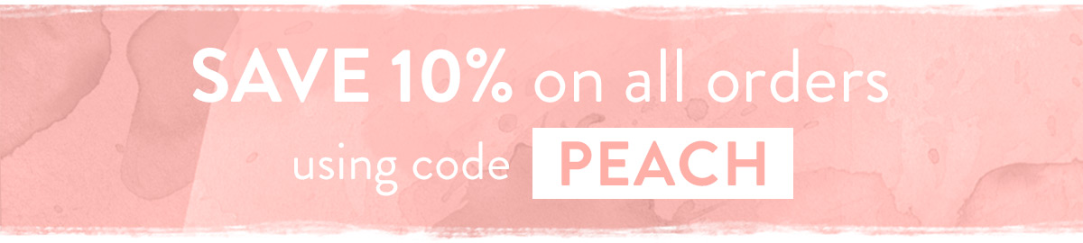 Enjoy 10% off with code PEACH