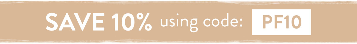 Save 10% using code PF10 - use by Midnight Sunday 17th October