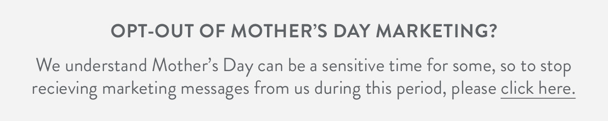 Opt out of Mother's Day marketing
