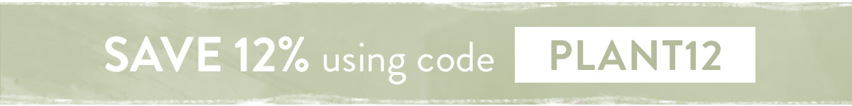 Enjoy 12% off with code PLANT12