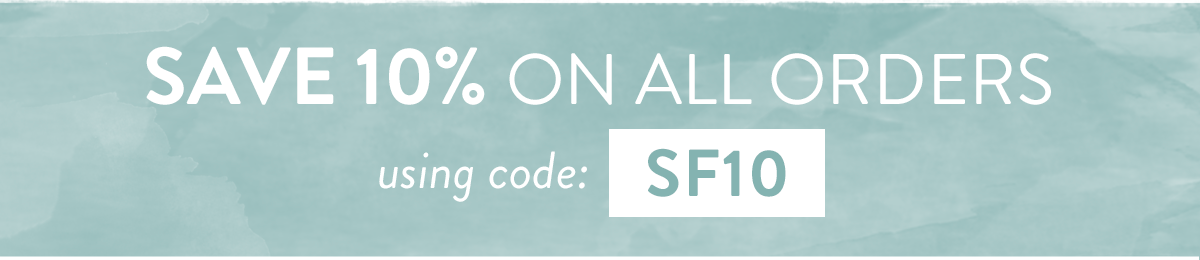 Save 10% on all orders with code SF10