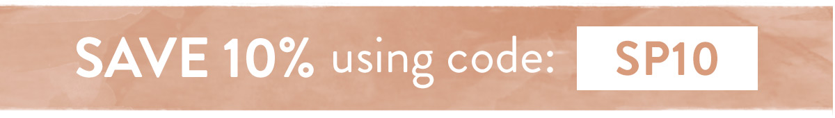 Save 10% on all orders with code SP10