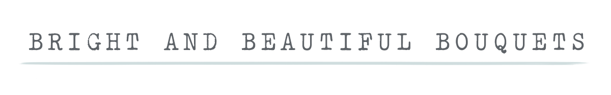 Bright and beautiful bouquets