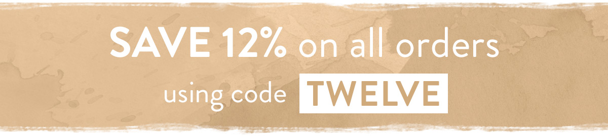 Enjoy 12% off with code TWELVE