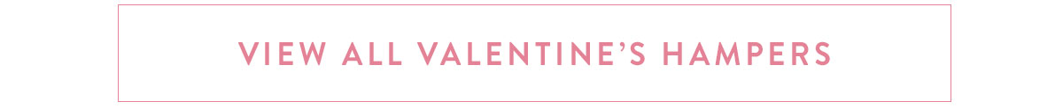 Click here to view all Valentine's Hampers