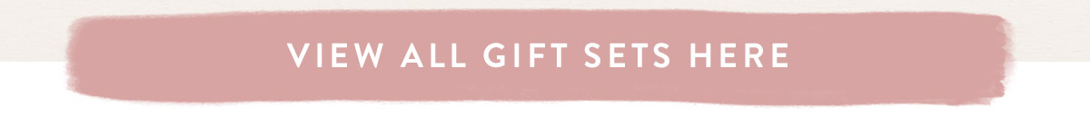 View all Gift Sets here