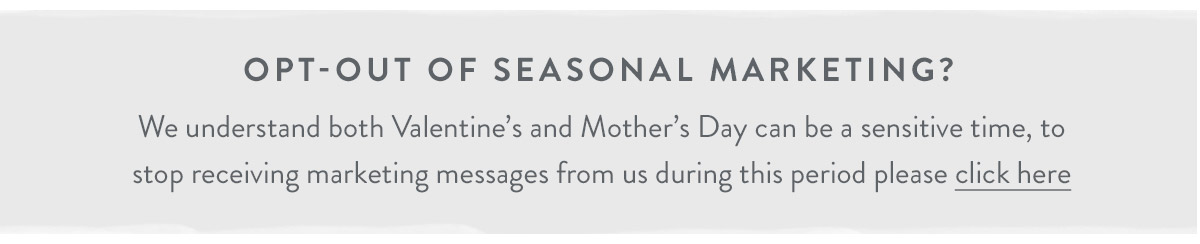 Opt out of Valentine's Day and Mother's Day marketing